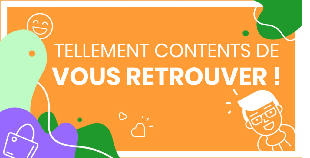 Vos Commerçants sont tellement heureux de vous retrouver